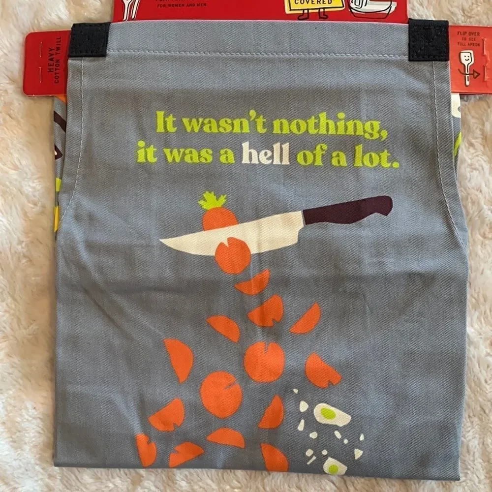 Blue Q Apron Heavy Cotton- “It Wasn’t Nothing, It Was a Hell of a Lot”
